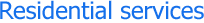Residential services